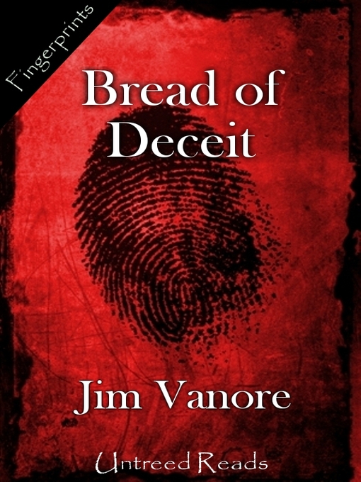 Title details for Bread of Deceit by Jim Vanore - Available